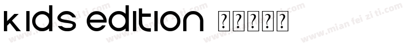 Kids Edition字体转换
